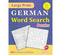 Large Print GERMAN Word Search Puzzles: #1: 100 Fun Puzzles with Solutions to keep you entertained