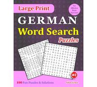 Large Print GERMAN Word Search Puzzles: #2: 100 Fun Puzzles with Solutions to keep you entertained