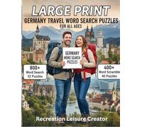 Large Print Germany Travel Word Search Puzzles For All Ages: 800+ Word Search 52 Puzzles 400+ Word Scramble 40 Puzzles