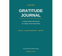 Large Print Gratitude Journal: A Simple 5-Minute Daily Practice for a Happier, More Peaceful Mind - 100 Days, Big Easy-Read Print, Undated