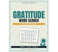Large Print Gratitude Word Search for Adults & Seniors: 100 Relaxing Themed Puzzles of Blessings, Kindness & Simple Joys - A Great Gift for Grandparents
