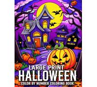 Large Print Halloween Color By Number Coloring Book: Large Print Halloween Color By Number Coloring Book Autumn Fall Halloween Fantasy Includes Skulls, Witches, And More.