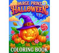 Large Print Halloween Coloring Book: Easy Halloween Coloring Book Cute Ghosts, Jack-o'-Lanterns, Witch Cats, Candy Treats, Haunted Houses, Owls, ... for Adults, Teens, Seniors, Kids & Beginners