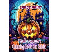 Large Print Halloween Coloring Book For Adult: 50 Beautiful Hallowee Coloring Pages for Adults (2025 New Beautiful Halloween Adults Coloring Book)