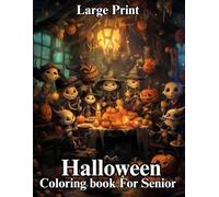 Large Print Halloween Coloring Book For Senior: 50 Designs Halloween Coloring Book for Adults Of Skulls, Witches, Vampires, Cats And More...