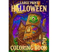 Large Print Halloween Coloring Book: Halloween Coloring Book for Adults Large Print Fantasy Halloween Collection with Pumpkin Houses, Raven, Owls, ... Cozy Windows and Stress Relief Coloring