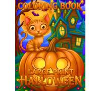 Large Print Halloween Coloring Book: New 2026 Halloween Coloring Book Whimsical Witches, Happy Ghosts, Sugar Skulls, Halloween Sweets, Potion Labs, ... for Adults, Teens, Seniors, Kids & Beginners