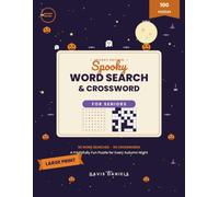Large Print Halloween Word Search & Crossword for Seniors: 100 Spooky-Fun Puzzles with Big Print - Word Searches, Crosswords & Answers for a Frightfully Fun Season