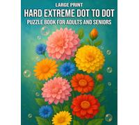 Large Print Hard Extreme Dot to Dot Puzzle Book for Adults and Seniors: Dot to Dot Puzzles with Large Print for Easy Enjoyment - Featuring Detailed ... Scenes, and More for Cognitive Stimulation