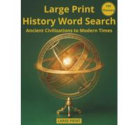 Large Print History Word Search: From Ancient Civilizations to Modern Times for Adults and Seniors