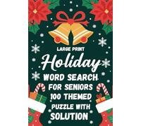 Large Print Holiday Word Search For Seniors 100 Themed puzzle: 100 Relaxing Christmas Holiday Word Searches for Seniors Cozy Christmas Fun with Solutions! 2000+ words