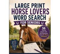 LARGE PRINT HORSE LOVERS WORD SEARCH FOR SENIORS: 56 Themed Puzzles with 504 Equestrian Terms for Horse Enthusiasts
