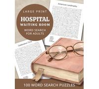 Large Print Hospital Waiting Room Word Search for Adults | 100 Word Search Puzzles: 100 Easy-to-Read Puzzles to Help Pass the Time
