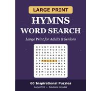 Large Print Hymns Word Search for Adults & Seniors: 60 Inspirational Puzzles Celebrating Beloved Hymns and Gospel Songs, with Solutions