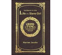 Large Print - Incidents in the Life of a Slave Girl - Grand Type Collector's Edition - Matte Hardcover with Dust Jacket
