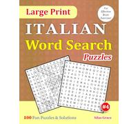 Large Print ITALIAN Word Search Puzzles: #4: 100 Fun Puzzles with Solutions to keep you Entertained
