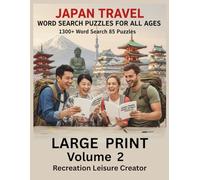 Large Print Japan Travel Word Search Puzzles For All Ages Volume 2: 1300+ Word Search 85 Puzzles