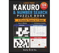 Large Print Kakuro & Number Search Puzzle Book for Adults and Seniors: 124 Easy-to-Medium Cross Sums, Number Searches, Nurikabe & Mine Finder Logic Puzzles with Full Solutions