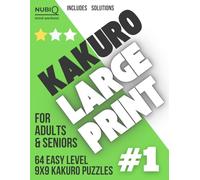 Large Print Kakuro Puzzle Book: Easy #1: 64 Easy 9x9 Kakuro Puzzles with Solutions - One Puzzle Per Page - For Adults & Seniors