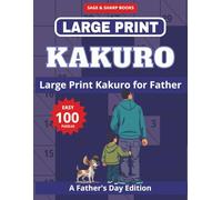 Large Print Kakuro Puzzle Book for Dad: Large Print Easy Level 9×9 Cross Sums, Kakuro Brain Games for Dads | 8.5×11 inch | 100 Puzzles with Heartfelt ... Father's Day Gift | Solutions Included