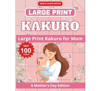 Large Print Kakuro Puzzle Book for Mom: Large Print Easy Level 9×9, Kakuro Brain Games for Moms | 8.5×11 inch | 100 Puzzles with Heartfelt Mother's ... Mother's Day Gift | Solutions Included