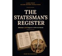 LARGE PRINT KILLER MYSTERY PUZZLE BOOK: The Statesman's Register: Eliminate 1,000 Suspects to Solve the Murder