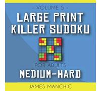 Large Print Killer Sudoku: 200 Medium to Hard Killer Sudoku Puzzles for Adults (9x9 Medium & Hard Sudoku)