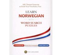 LARGE PRINT Learn Norwegian with Word Search Puzzles - Fast & Easy: 100 Themed Lessons + Dialogues + Sentence Scramble + Word Connections + Spaced ... Puzzle Games for Language Learning Series)