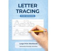 Large Print Letter Tracing Book for Seniors: Simple Handwriting, Coloring and Brain Activities for Seniors with Dementia or Cognitive Decline