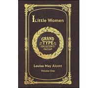 Large Print - Little Women, Volume 1 of 2 - Grand Type Collector's Edition - Matte Hardcover with Dust Jacket (Little Women, Large Print Multi-Volume Set)