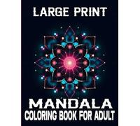 Large Print Mandala Adult Coloring Book: An Adult Coloring Book with Fun, Easy, and Relaxation Mandala Coloring Pages.