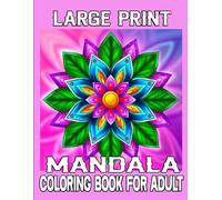 Large Print Mandala Coloring Book For Adults: Mandala Easy Designs Adult Coloring Book Large Print Mandalas with Perfect Gift Book For Women.