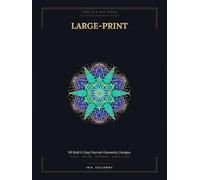Large-Print Mandala & Sacred Geometry Coloring Book for Adults: 50 Bold & Easy Designs for Seniors, Beginners & Relaxation - Big Patterns, Thick ... - Stress-Relieving Mandalas & Sacred Geometry