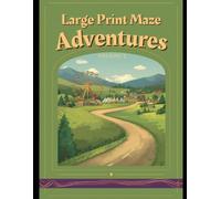 Large Print Maze Adventures: 30 Soothing Mazes - Volume 2