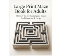 Large Print Maze Book For Adults: Relaxing Large-Print Mazes for Stress Relief, Focus, and Mental Stimulation