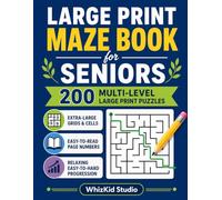 Large Print Maze Book for Seniors: 200 Puzzles - Easy, Medium and Hard - Bold Walls, Big Cells, Large Page Numbers - Relaxing Activity for Older Adults - Thoughtful Gift for Parents and Grandparents