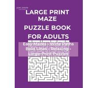 Large Print Maze Puzzle Book for Adults Volume 7: Easy Mazes Edition • Wide Paths • Bold Lines • Relaxing Large-Print Puzzles (Large Print Maze Series)