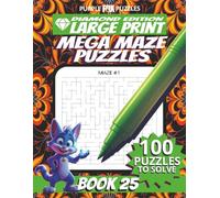 Large Print Mazes: 100 Puzzles for Adults & Seniors - Book 25: Brain Games to Boost Memory and Focus in 2025 (The Ultimate Large Print Maze Puzzle Book Series)