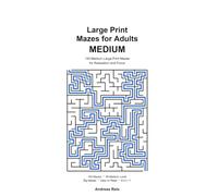Large Print Mazes for Adults: 150 Medium Large Print Mazes for Relaxation and Focus - Big, Clear Puzzles for Adults and Seniors