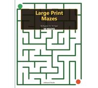 Large Print Mazes for Adults: 50 Relaxing Maze Puzzles from Easy to Challenging - Big Print, One Puzzle Per Page, with Full Answer Key