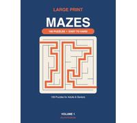 Large Print Mazes for Adults and Seniors: 100 Easy-to-Hard Puzzles with Solutions, One Per Page (Extra-Large Print)