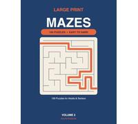 Large Print Mazes for Adults and Seniors: Volume 2 - 100 All-New Easy-to-Hard Puzzles