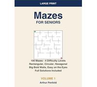 Large Print Mazes for Seniors: 100 Mazes for Seniors - Easy, Medium, Hard, Expert (Volume 1)