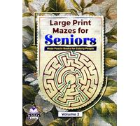 Large Print Mazes for Seniors: Maze Puzzle Books for Elderly People, Logic & Brain Activity Book for Fun & Relaxation (Old Sharp Minds), Volume 2 (Memory Games for Seniors)