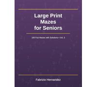 Large Print Mazes for Seniors Vol. 3: 50 Fun and Challenging Mazes with Solutions | Easy to Read Puzzles for Brain Exercise and Relaxation