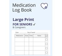 Large Print Medication Log Book: 120-Day Tracker with 9 Daily Slots for Dose, Time & Notes - Easy Checklist for Seniors & Caregivers (Simple Health Tracker Series)