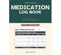Large Print Medication Log Book: Daily Medication & Symptom Tracker for Seniors, Home Patients and Family Caregivers