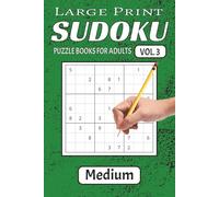 Large Print Medium Level Sudoku Puzzles Vol. 3: Medium Level Sudoku Puzzles with Easy Large Print to Read, Easy to handle/ 6x9 Inches, 200+ Puzzles ... Holiday, Vacation and Perfect for Relaxation