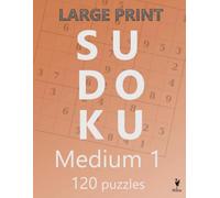 Large Print Medium Sudoku 1: 120 Original Sudoku Puzzles for Adults