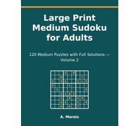 Large Print Medium Sudoku for Adults: 120 Medium Puzzles with Full Solutions - Bold and Easy Series Volume 2
